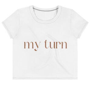 All-Over Print Crop Tee "My Turn"