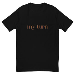 Short Sleeve T-shirt "My turn"