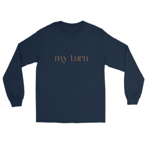 Men’s Long Sleeve Shirt "My turn"